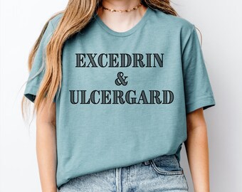 Excedrin and Ulcergard Funny Horse Girl T-Shirt | Equestrian Apparel | Graphic Tee