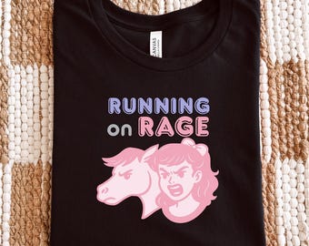 Running on Rage T-Shirt | Horse Girl | Equestrian | Feminist