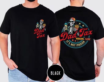 Father&#39;s Day Gift, Trendy Dad Shirt, Funny Dad GiftDad Tax T-shirt, Dad Jokes Shirt