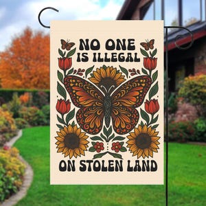 No One Is Illegal On Stolen Land House Garden Flag, No One Is Illegal, Anti racism flag