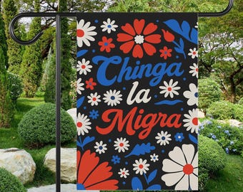 Chinga La Migra Spring Garden Flag, Anti Deportations, Immigrant Support, Social Justice Flag