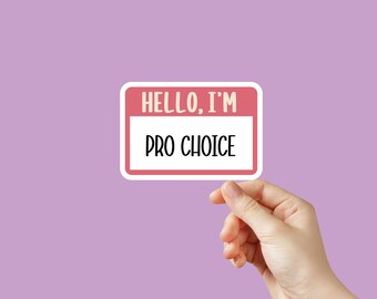 Pro-Choice Sticker, Feminism, Inclusion, Reproductive Rights, Liberal, Progressive, Pro-Choice, Pride, LGBTQIA+