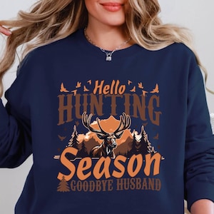 Felpa con scritta &quot;Ciao stagione di caccia, arrivederci marito&quot;, maglione per amanti della caccia, maglietta per cacciatori di cervi, felpa mimetica, regalo per amanti della caccia