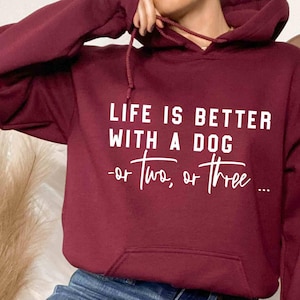 Life is Better with My Dogs Hoodie,  Dog Mom Hoodie, Cozy Dog Lover Hoodie, Gift for Pet Owners, Gifts For Her