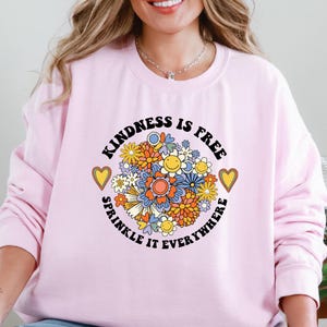 Kindness is Free Sprinkle It Everywhere Sweatshirt, Positive Sweater, Boho Inspirational Sleeve, Positive Quote, Be Kind Sweatshirt