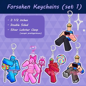 May include: Set of five double-sided Forsaken Keychains, each approximately 3.5 inches in height, featuring cartoon characters with various accessories. Keychains have silver lobster clasps, except for the pink one. The text "Forsaken Keychains (set 1)" is at the top.