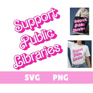 Support Public Libraries SVG PNG, Girly Font, Local Library Cricut Cut File, Womens Sweatshirt T-Shirt Design, Girls Support Libraries