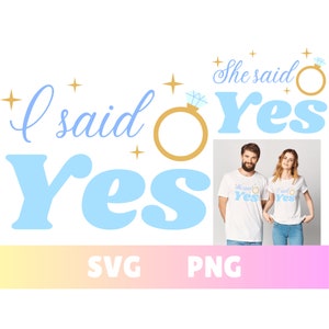 I Said Yes SVG PNG, She Said Yes, Engagement Ring Design Clip Art, Digital Download, Cricut Cut File for T-Shirts Mugs, Engagement Gift