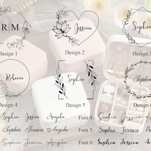 May include: Six different designs for personalized jewelry boxes with floral accents. The designs include a heart, a square, a circle, and a monogram. The text "Sophia, Jessica, Angela, Rebecca" is shown in different fonts.