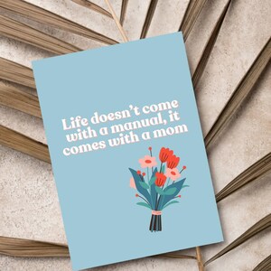 Life Doesn't Come With a Manual, It Comes With a Mom | Mother's Day Quote |  Floral Card | Premium Linen Paper | JoeyPrints
