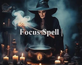 Focus Spell | Achieve Unbreakable Concentration - Enhance Mental Clarity - 24hr Quick Activation