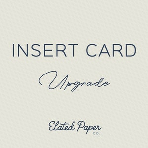 May include: A white card with the text "INSERT CARD" in blue. Below the text is the word "Upgrade" in cursive. At the bottom of the card is the text "Elated Paper Co."