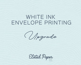 White Ink Envelope Printing - Add White Ink Envelope Printing to your Elated Paper Co. Invitation Order