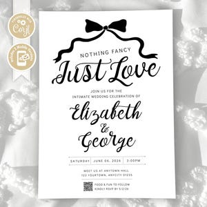 May include: A white wedding invitation with black calligraphy. The text reads "Nothing Fancy Just Love" above the names "Elizabeth & George". Includes date, time, and location details. A black bow and ribbon design tops the invitation.