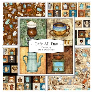 May include: A collage of fabric designs featuring coffee cups, mugs, coffee pots, and other coffee-themed imagery. The text "Cafe All Day" is in the center of the collage, with the text "Fabrics by QT & Dan Morris" below it. The text "Loving Touch Fabrics" is in the bottom right corner of the collage.