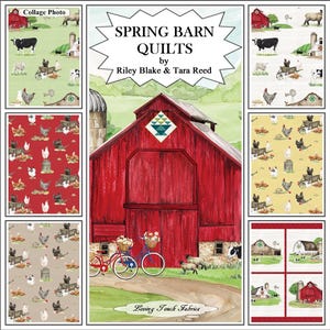 May include: A collage of fabric designs featuring a red barn, a bicycle with baskets of flowers, and various patterns of chickens, sheep, and farm scenes. The text "Spring Barn Quilts by Riley Blake & Tara Reed" is at the top of the image. The text "Loving Touch Fabrics" is at the bottom of the image.