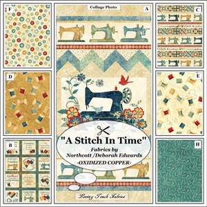 May include: A collage of fabric prints featuring sewing themes. The center image shows a vintage sewing machine with flowers and birds. The text "A Stitch In Time" is written in a decorative font. The text "Fabrics by Northcott/Deborah Edwards - OXIDIZED COPPER - Loving Touch Fabrics" is also included.