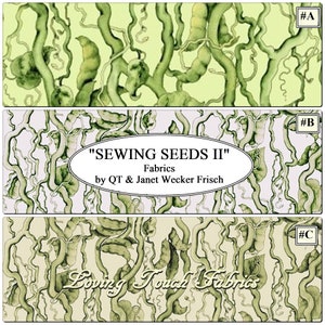 May include: A fabric design with a green and white pattern of vines and pods. The text "SEWING SEEDS II" Fabrics by QT & Janet Wecker Frisch" is printed on the fabric. The fabric is labeled "Loving Touch Fabrics".