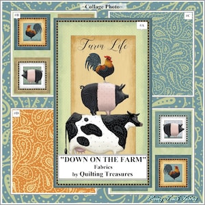 May include: A collage of images with a farm theme. The main image shows a rooster standing on a pig standing on a cow. The text "Farm Life" is above the animals. The text "DOWN ON THE FARM" is below the animals. The text "Fabrics by Quilting Treasures" is below the text "DOWN ON THE FARM".