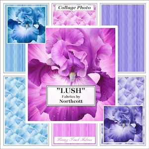 May include: A collage of floral fabric designs. The central image features a close-up of a purple iris with water droplets. Surrounding it are fabric swatches in shades of blue, purple, and pink. The text "LUSH" and "Fabrics by Northcott" are displayed.