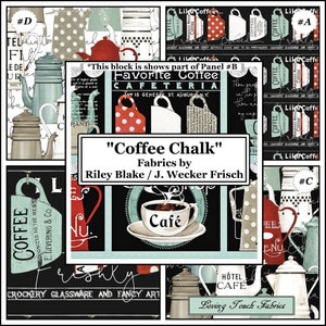 May include: A patchwork fabric design titled "Coffee Chalk" by Riley Blake. The design features coffee-themed imagery, including coffee pots, mugs, and the word "Cafe." The color palette includes black, white, red, and teal.