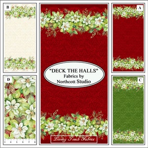 May include: Four fabric swatches with a Christmas theme. The swatches are red, green, cream, and white with a floral pattern. The text "Deck the Halls" is printed on the red swatch. The text "Fabrics by Northcott Studio" is printed below the text "Deck the Halls". The text "Loving Touch Fabrics" is printed at the bottom of the red swatch.