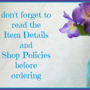 May include: A reminder to read the Item Details and Shop Policies before ordering. The text is in blue against a white background with a purple flower in a blue vase.