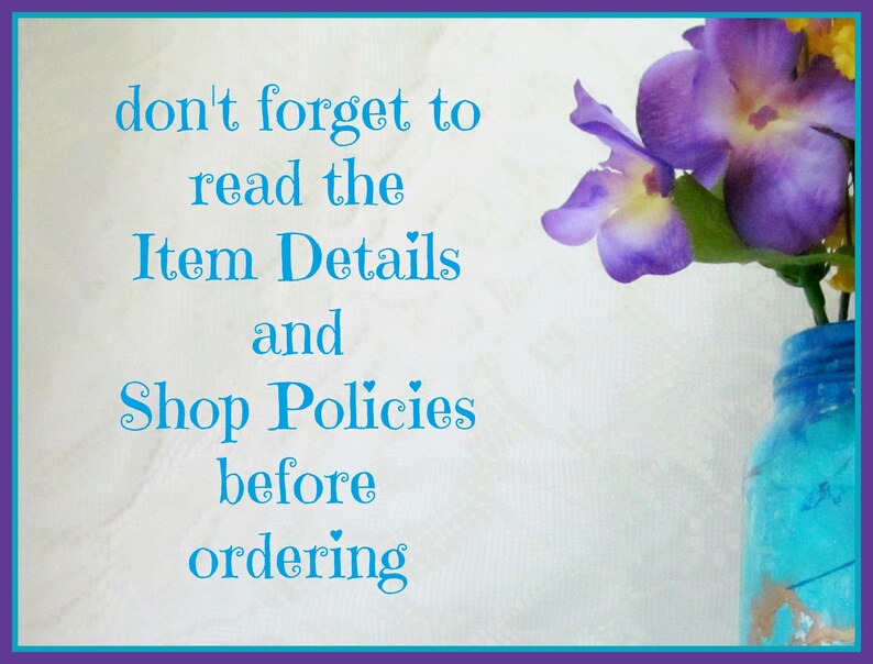 May include: A reminder to read the Item Details and Shop Policies before ordering. The text is in blue against a white background with a purple flower in a blue vase.