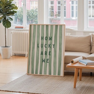 How Lucky Are We Print Sage Green Wall Art Positive Saying Poster Coquette Room Decor Dorm Wall Art Affirmation Quote Gift Physical Print