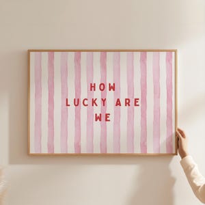 How Lucky Are We Print Pink Apartment Decor Cute Positive Poster Coquette Room Decor Dorm Wall Art Affirmation Quote Gift Physical Print