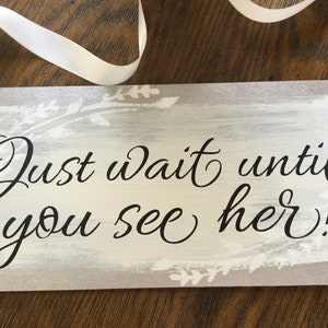 Ring bearer sign for silver wedding theme just wait until you see her flower girls can also carry or can be attached to a baby wagon