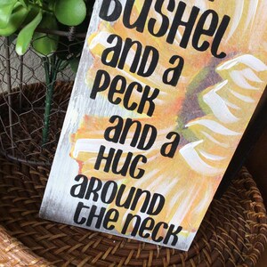 I love you a bushel and a peck and a hug around the neck sunflower sign hand painted rustic sunflower sign with phrase image 4