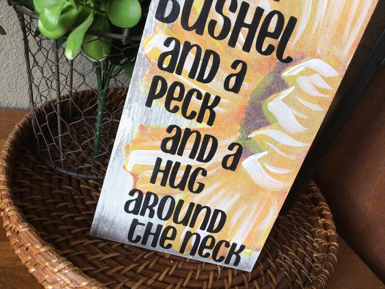 I love you a bushel and a peck and a hug around the neck sunflower sign hand painted rustic sunflower sign with phrase image 4