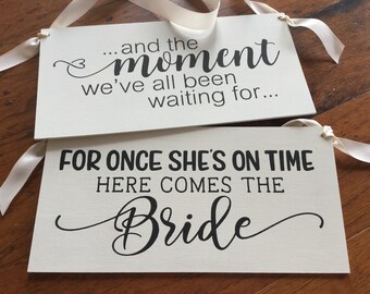 Ring bearer  signs- ....and the moment we've all been waiting for... Here comes the Bride