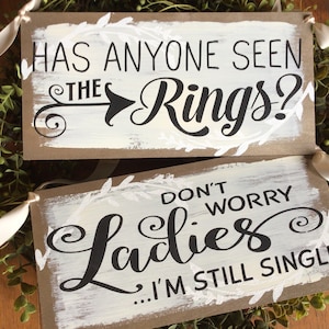 Ring bearer Champagne signs- Set of 2 ring bearer signs- Has anyone seen the rings? Ladies don&#39;t worry...I&#39;m still single - Flower Girl Sign