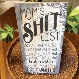 Mom gift  Shit List Funny Wood Sign Gift