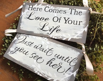 Ring bearer set of 2 - Signs - Here comes the love of your Life, Just wait until you see Her - flower girl signs..