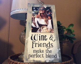 Gift for wine lovers, Gift for wine drinking friends,  Wine and friends photo frame, photo sign, personalize with a photo of you and friends