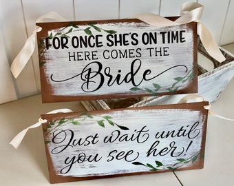 Ring bearer sign set of 2, each sign measures 6 by 12 inches, For once she’s on time here comes the bride and Just wait until you see her