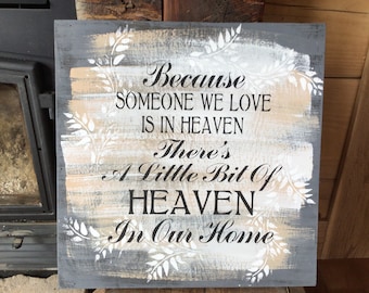 Bescause someone we love is in heaven there’s a little bit of heaven in our home hand painted gray design sign