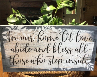 Home, Love, in our home let love abide and bless all those who step inside