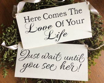 Ring bearer set of 2 - Signs - Here comes the love of your Life, Just wait until you see Her - flower girl signs..