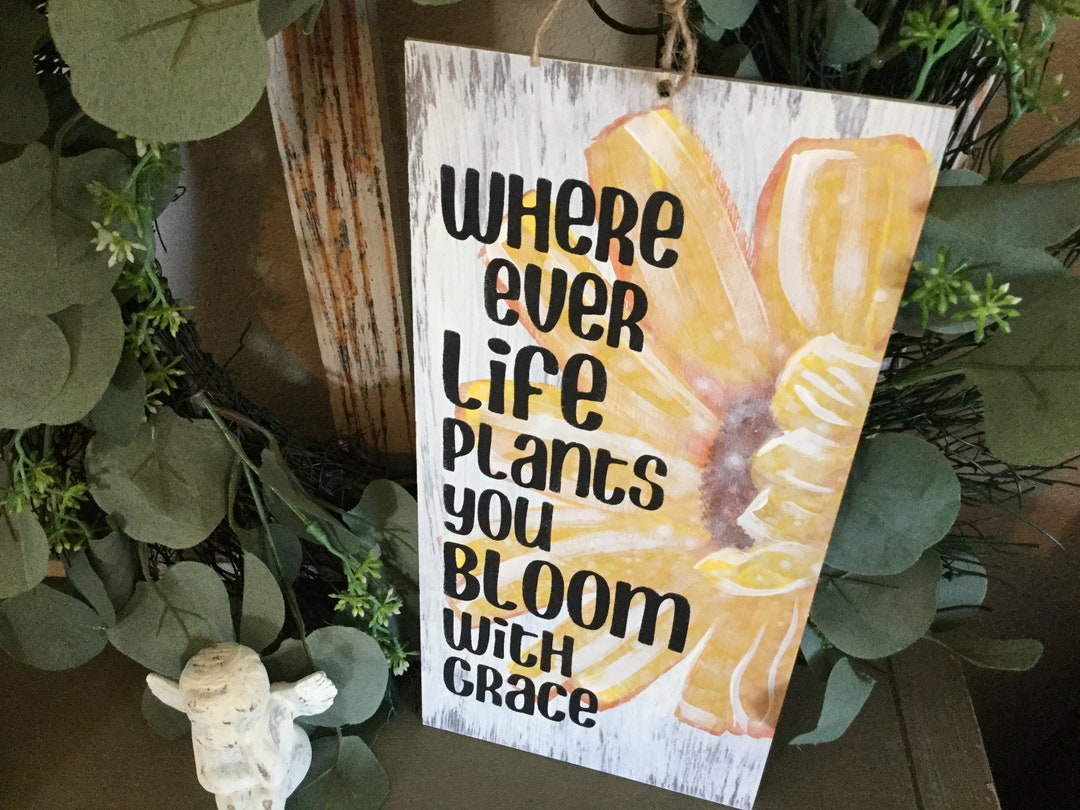 Sunflower Sign: Motivational Art, Bloom With Grace, Gardener Gift - Etsy