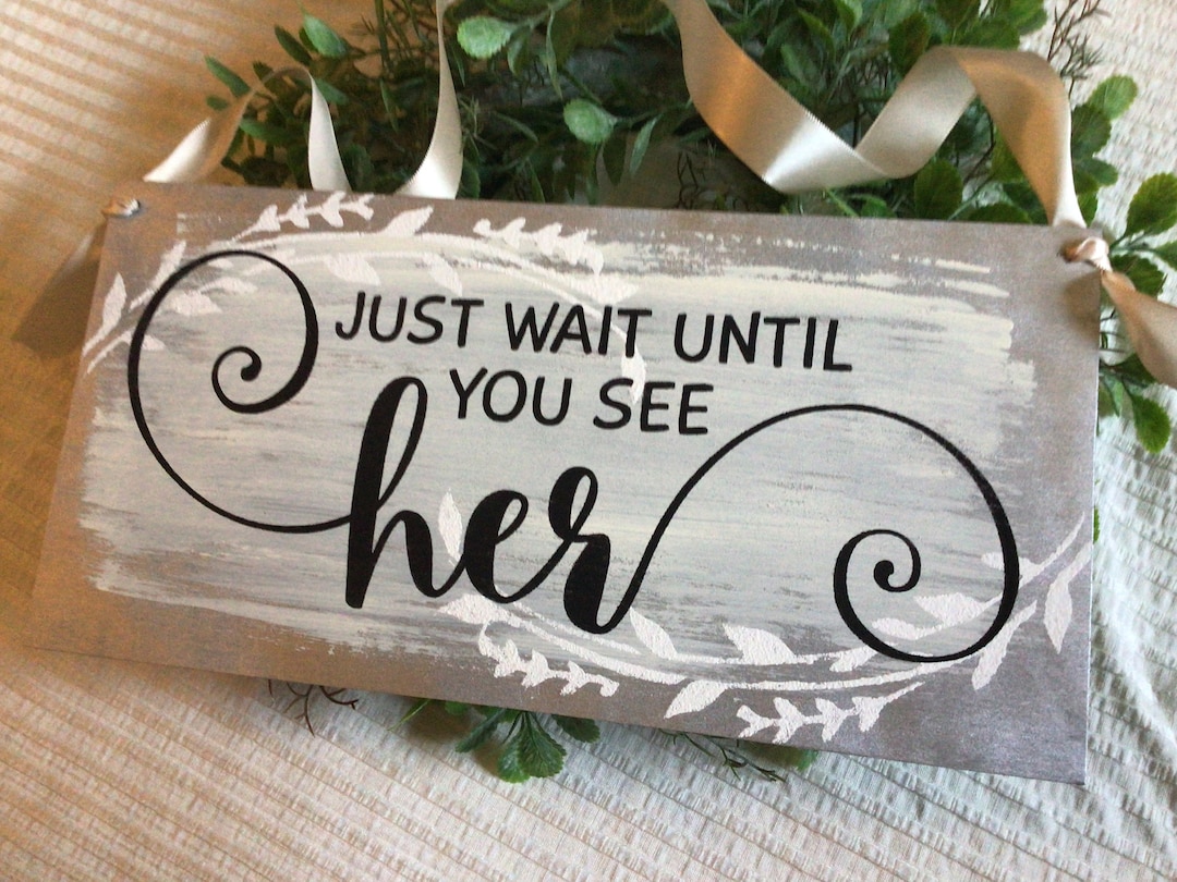 Just Wait Until You See Her Sign: Silver Ring Bearer, Hand-painted Wood ...