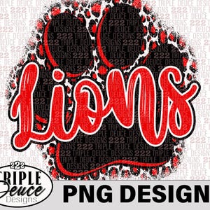 May include: A digital PNG design featuring the word "Lions" in red, outlined in black, set against a black paw print with a red and black leopard print border. The design includes the text "PNG DESIGN" and the "Triple Deuce Designs" logo.
