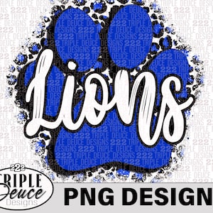 May include: A digital PNG design featuring the word "Lions" in white script over a blue paw print. The paw print is set against a background of blue and black leopard print. The design includes the text "PNG DESIGN".