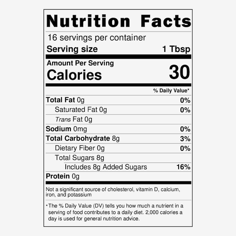 May include: Nutrition Facts label for a food product with 16 servings per container. Each serving is 1 tablespoon and contains 30 calories. The label lists the amount of total fat, saturated fat, trans fat, sodium, total carbohydrate, dietary fiber, total sugars, and protein per serving. It also includes the percentage of daily value for each nutrient.