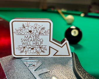 8 Ball Pocket Marker, Maybe Swearing Will Help; APA, Mark Your Pocket, Billiard Gift, Laser Engraved APA Pool Accessory