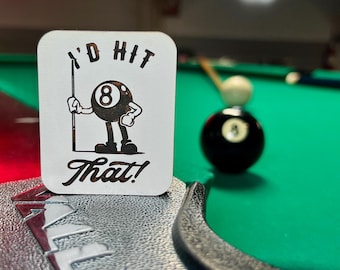 8 Ball Pocket Marker, I’d Hit That; APA, Mark Your Pocket, Billiard Gift, Laser Engraved, Pool Accessory