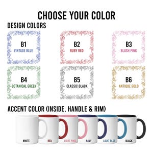 May include: Image showing a selection of ceramic mugs with white exteriors and various accent colors inside, on the handle, and rim. The image also displays color options for the design, including Vintage Blue, Ruby Red, Blush Pink, Botanical Green, Classic Black, and Antique Gold.